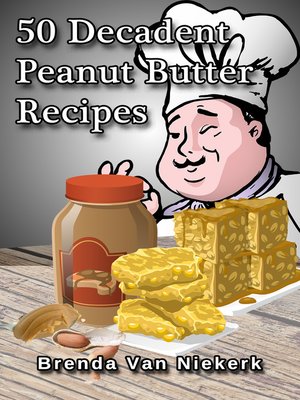 cover image of 50 Decadent Peanut Butter Recipes